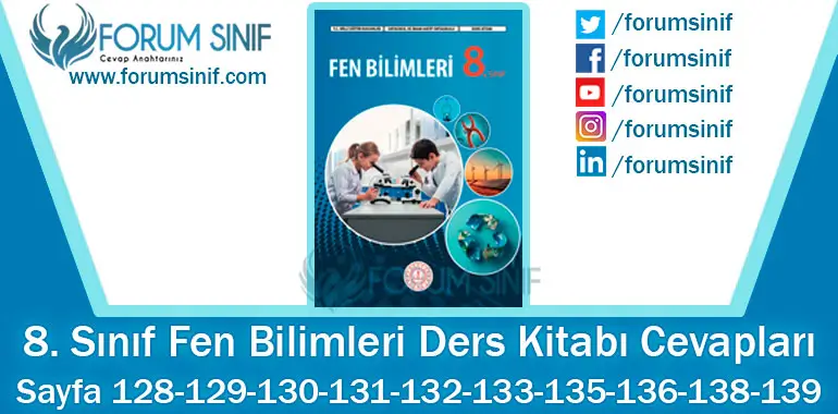 8. Sınıf Fen Bilimleri Ders Kitabı Sayfa 128-129-130-131-132-133-135-136-138-139. Cevapları MEB Yayınları 8. Sınıf Fen Bilimleri Ders Kitabı Sayfa 128-129-130-131-132-133-135-136-138-139. Cevapları MEB Yayınları
