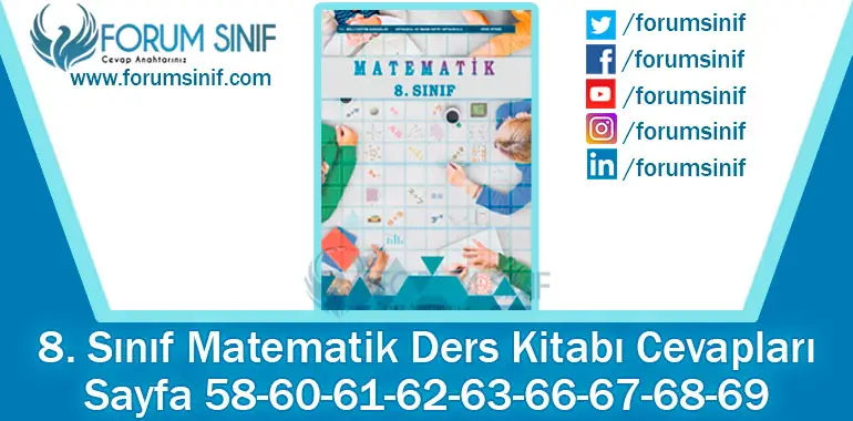 8. Sınıf Matematik Ders Kitabı 58-60-61-62-63-66-67-68-69. Sayfa Cevapları MEB Yayınları 8. Sınıf Matematik Ders Kitabı 58-60-61-62-63-66-67-68-69. Sayfa Cevapları MEB Yayınları