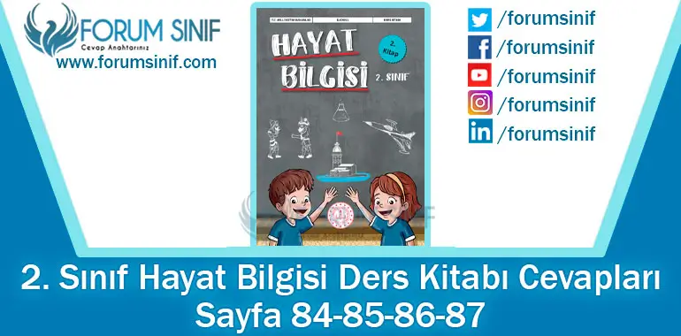 2. Sınıf Hayat Bilgisi Ders Kitabı 84-85-86-87. Sayfa Cevapları 2. KİTAP 2. Sınıf Hayat Bilgisi Ders Kitabı 84-85-86-87. Sayfa Cevapları 2. KİTAP