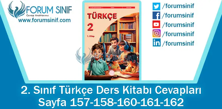 2. Sınıf Türkçe Ders Kitabı 157-158-160-161-162. Sayfa Cevapları 1. KİTAP 2. Sınıf Türkçe Ders Kitabı 157-158-160-161-162. Sayfa Cevapları 1. KİTAP