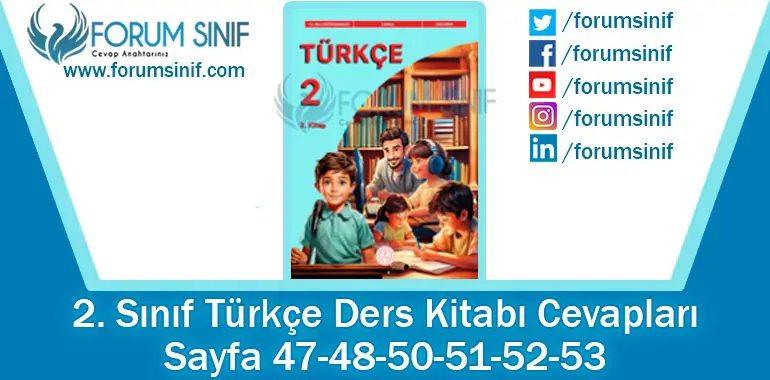2. Sınıf Türkçe Ders Kitabı 47-48-50-51-52-53. Sayfa Cevapları 2. KİTAP