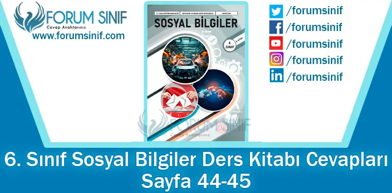 6. Sınıf Sosyal Bilgiler Ders Kitabı 44-45. Sayfa Cevapları 2. KİTAP