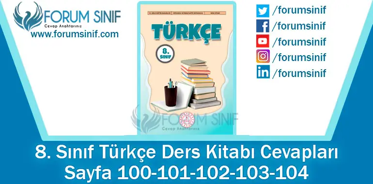8. Sınıf Türkçe Ders Kitabı Sayfa 100-101-102-103-104. Cevapları MEB Yayınları
