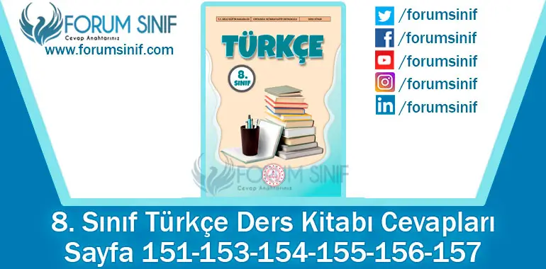 8. Sınıf Türkçe Ders Kitabı Sayfa 151-153-154-155-156-157. Cevapları MEB Yayınları