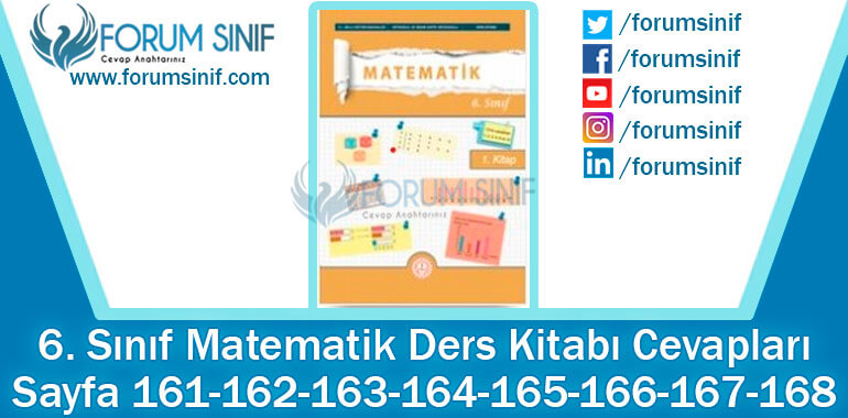 6. Sınıf Matematik Ders Kitabı 161-162-163-164-165-166-167-168. Sayfa Cevapları 1. KİTAP 6. Sınıf Matematik Ders Kitabı 161-162-163-164-165-166-167-168. Sayfa Cevapları 1. KİTAP
