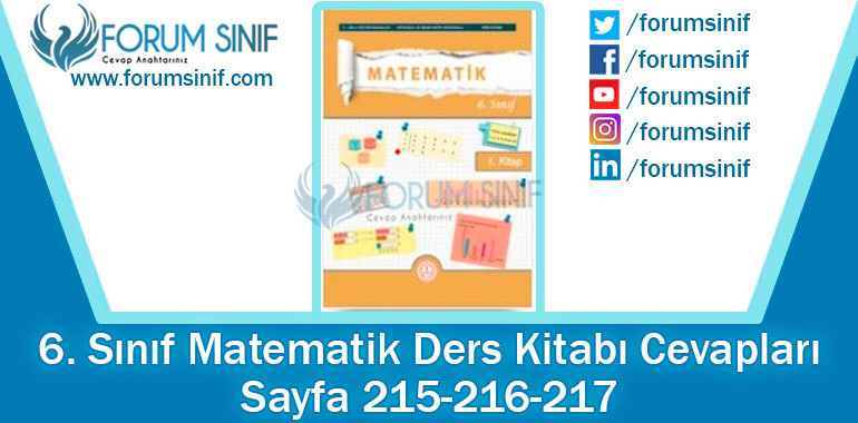 6. Sınıf Matematik Ders Kitabı 215-216-217. Sayfa Cevapları 1. KİTAP
