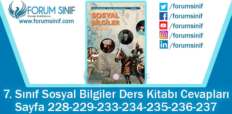 7. Sınıf Sosyal Bilgiler Ders Kitabı 228-229-233-234-235-236-237. Sayfa Cevapları MEB Yayınları 7. Sınıf Sosyal Bilgiler Ders Kitabı 228-229-233-234-235-236-237. Sayfa Cevapları MEB Yayınları