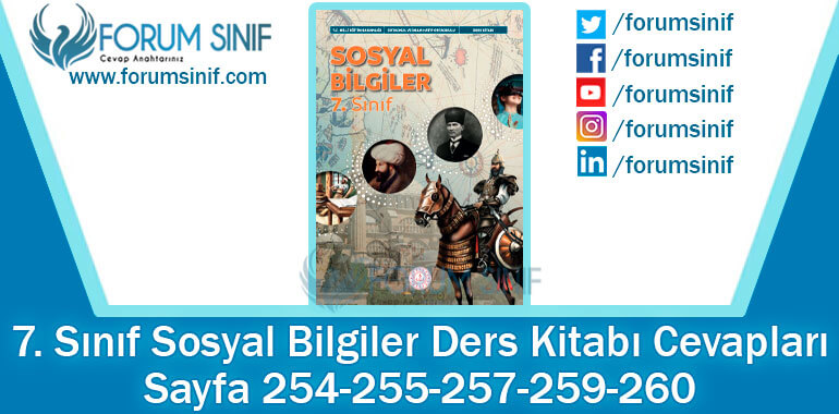 7. Sınıf Sosyal Bilgiler Ders Kitabı 254-255-257-259-260. Sayfa Cevapları MEB Yayınları 7. Sınıf Sosyal Bilgiler Ders Kitabı 254-255-257-259-260. Sayfa Cevapları MEB Yayınları