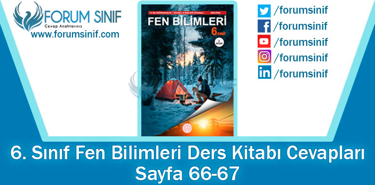 6. Sınıf Fen Bilimleri Ders Kitabı 66-67. Sayfa Cevapları 2. KİTAP 6. Sınıf Fen Bilimleri Ders Kitabı 66-67. Sayfa Cevapları 2. KİTAP