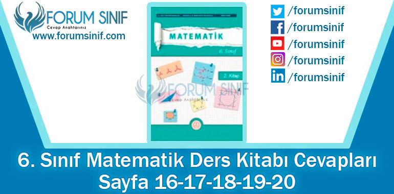 6. Sınıf Matematik Ders Kitabı 16-17-18-19-20. Sayfa Cevapları 2. KİTAP 6. Sınıf Matematik Ders Kitabı 16-17-18-19-20. Sayfa Cevapları 2. KİTAP