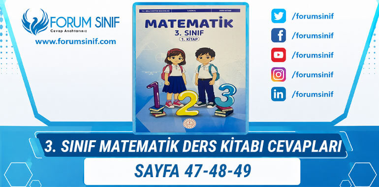 3. Sınıf Matematik Ders Kitabı Sayfa 47-48-49 Cevapları 1. Kitap 3. Sınıf Matematik Ders Kitabı Sayfa 47-48-49 Cevapları 1. Kitap