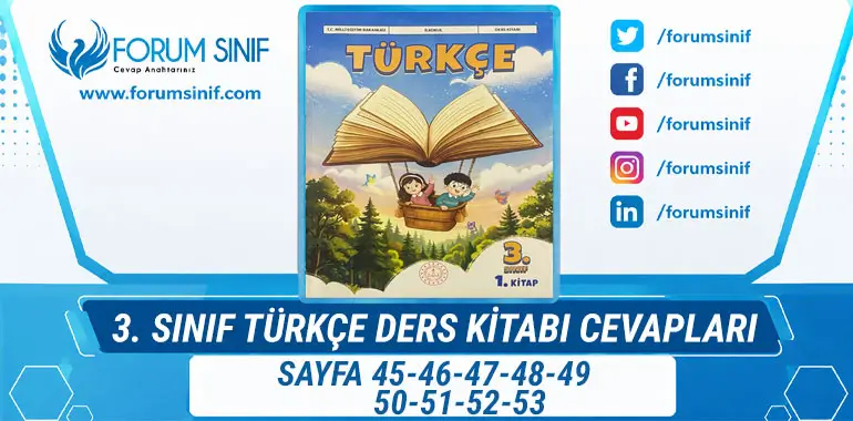 3. Sınıf Türkçe Ders Kitabı Sayfa 45-46-47-48-49-50-51-52-53 Cevapları 1. Kitap 3. Sınıf Türkçe Ders Kitabı Sayfa 45-46-47-48-49-50-51-52-53 Cevapları 1. Kitap