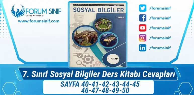 7. Sınıf Sosyal Bilgiler Ders Kitabı Sayfa 40-41-42-43-44-45-46-47-48-49-50. Cevapları 1. KİTAP 7. Sınıf Sosyal Bilgiler Ders Kitabı Sayfa 40-41-42-43-44-45-46-47-48-49-50. Cevapları 1. KİTAP