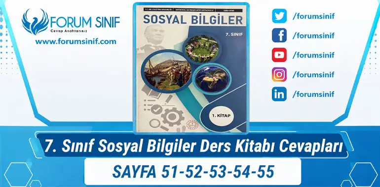 7. Sınıf Sosyal Bilgiler Ders Kitabı Sayfa 51-52-53-54-55. Cevapları 1. KİTAP 7. Sınıf Sosyal Bilgiler Ders Kitabı Sayfa 51-52-53-54-55. Cevapları 1. KİTAP