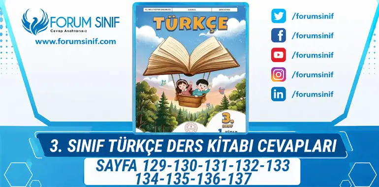 3. Sınıf Türkçe Ders Kitabı Sayfa 129-130-131-132-133-134-135-136-137 Cevapları 1. Kitap 3. Sınıf Türkçe Ders Kitabı Sayfa 129-130-131-132-133-134-135-136-137 Cevapları 1. Kitap