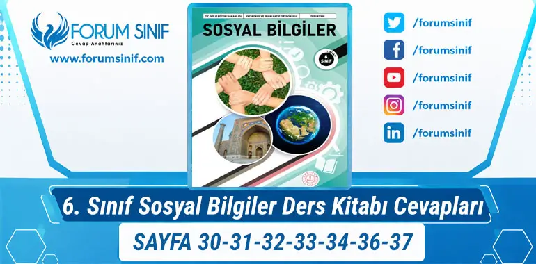 6. Sınıf Sosyal Bilgiler Ders Kitabı Sayfa 30-31-32-33-34-36-37 Cevapları 1. KİTAP