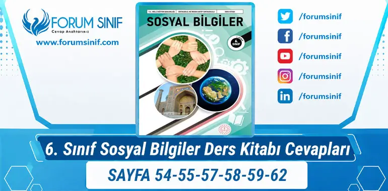 6. Sınıf Sosyal Bilgiler Ders Kitabı Sayfa 54-55-57-58-59-62 Cevapları 1. KİTAP