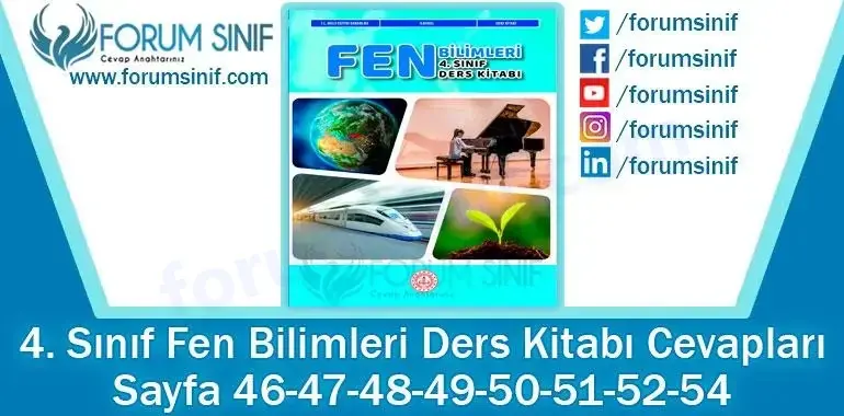 4. Sınıf Fen Bilimleri Ders Kitabı 46-47-48-49-50-51-52-54. Sayfa Cevapları MEB Yayınları