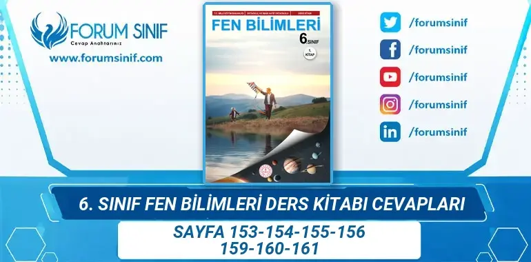 6. Sınıf Fen Bilimleri Ders Kitabı 153-154-155-156-159-160-161. Sayfa Cevapları 1. KİTAP 6. Sınıf Fen Bilimleri Ders Kitabı 153-154-155-156-159-160-161. Sayfa Cevapları 1. KİTAP
