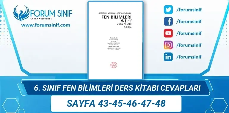 6. Sınıf Fen Bilimleri Ders Kitabı 43-45-46-47-48. Sayfa Cevapları 2. KİTAP