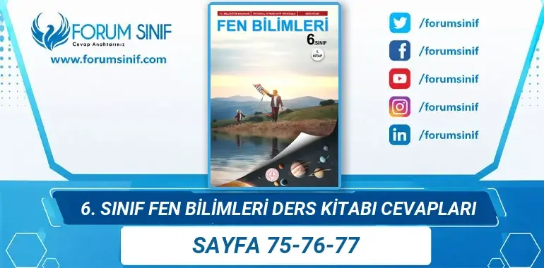 6. Sınıf Fen Bilimleri Ders Kitabı 75-76-77. Sayfa Cevapları 1. KİTAP 6. Sınıf Fen Bilimleri Ders Kitabı 75-76-77. Sayfa Cevapları 1. KİTAP