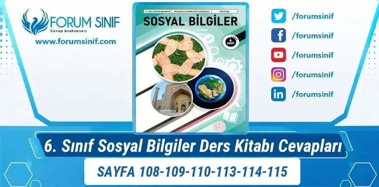 6. Sınıf Sosyal Bilgiler Ders Kitabı Sayfa 108-109-110-113-114-115 Cevapları 1. KİTAP