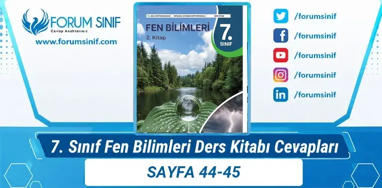 7. Sınıf Fen Bilimleri Ders Kitabı Sayfa 44-45 Cevapları 2. KİTAP 7. Sınıf Fen Bilimleri Ders Kitabı Sayfa 44-45 Cevapları 2. KİTAP