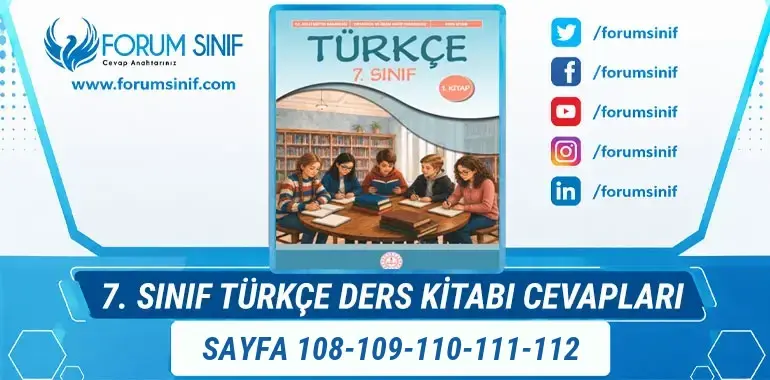 7. Sınıf Türkçe Ders Kitabı Sayfa 108-109-110-111-112. Cevapları 1. KİTAP
