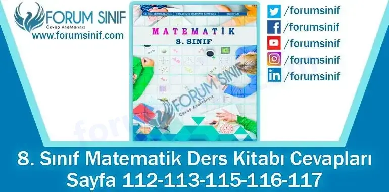 8. Sınıf Matematik Ders Kitabı 112-113-115-116-117. Sayfa Cevapları MEB Yayınları 8. Sınıf Matematik Ders Kitabı 112-113-115-116-117. Sayfa Cevapları MEB Yayınları