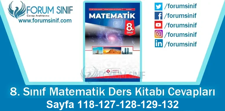 8. Sınıf Matematik Ders Kitabı 118-127-128-129-132. Sayfa Cevapları Sonuç Yayınları 8. Sınıf Matematik Ders Kitabı 118-127-128-129-132. Sayfa Cevapları Sonuç Yayınları