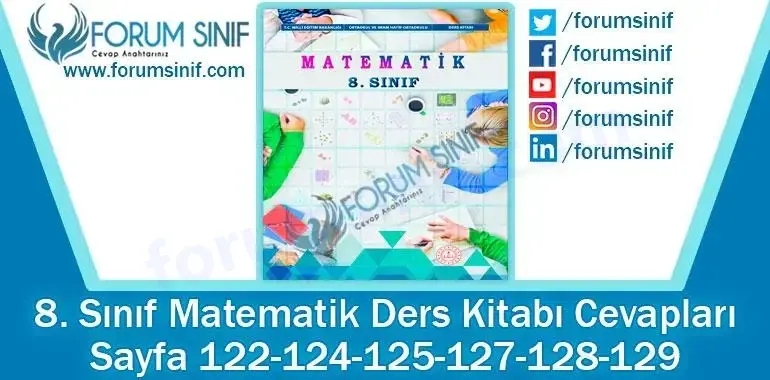 8. Sınıf Matematik Ders Kitabı 122-124-125-127-128-129. Sayfa Cevapları MEB Yayınları 8. Sınıf Matematik Ders Kitabı 122-124-125-127-128-129. Sayfa Cevapları MEB Yayınları