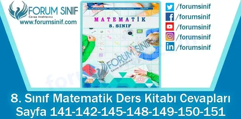 8. Sınıf Matematik Ders Kitabı 141-142-145-148-149-150-151. Sayfa Cevapları MEB Yayınları 8. Sınıf Matematik Ders Kitabı 141-142-145-148-149-150-151. Sayfa Cevapları MEB Yayınları