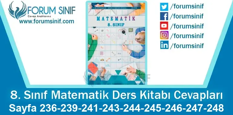 8. Sınıf Matematik Ders Kitabı 236-239-241-243-244-245-246-247-248. Sayfa Cevapları MEB Yayınları