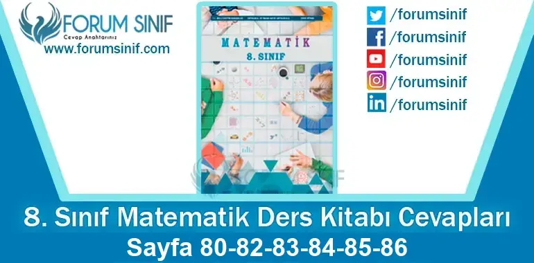 8. Sınıf Matematik Ders Kitabı 80-82-83-84-85-86. Sayfa Cevapları MEB Yayınları 8. Sınıf Matematik Ders Kitabı 80-82-83-84-85-86. Sayfa Cevapları MEB Yayınları