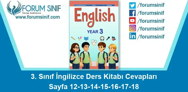 3. Sınıf İngilizce Ders Kitabı Cevapları Sayfa 12-13-14-15-16-17-18 3. Sınıf İngilizce Ders Kitabı Cevapları Sayfa 12-13-14-15-16-17-18
