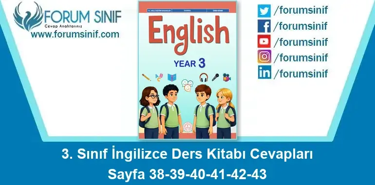 3. Sınıf İngilizce Ders Kitabı Cevapları Sayfa 38-39-40-41-42-43 3. Sınıf İngilizce Ders Kitabı Cevapları Sayfa 38-39-40-41-42-43