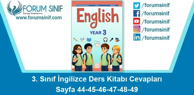 3. Sınıf İngilizce Ders Kitabı Cevapları Sayfa 44-45-46-47-48-49 3. Sınıf İngilizce Ders Kitabı Cevapları Sayfa 44-45-46-47-48-49