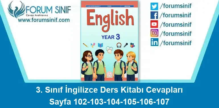 3. Sınıf İngilizce Ders Kitabı Cevapları Sayfa 102-103-104-105-106-107 3. Sınıf İngilizce Ders Kitabı Cevapları Sayfa 102-103-104-105-106-107